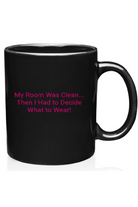 A glossy black ceramic mug with a pink printed text that reads 'My Room Was Clean.